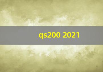 qs200 2021